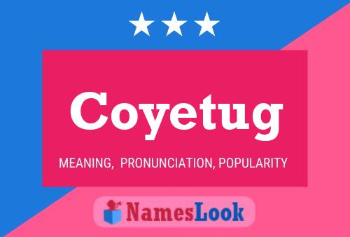 Coyetug Namensposter