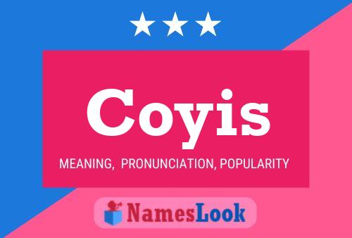 Coyis Namensposter