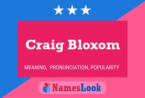 Craig Bloxom Namensposter