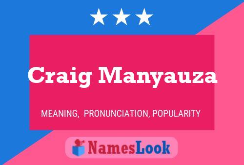 Craig Manyauza Namensposter