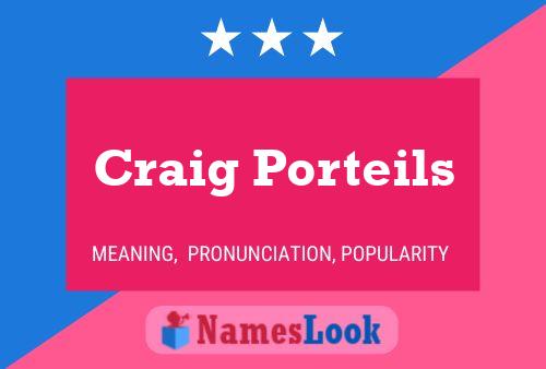 Craig Porteils Namensposter