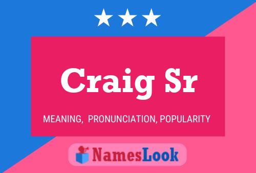 Craig Sr Namensposter