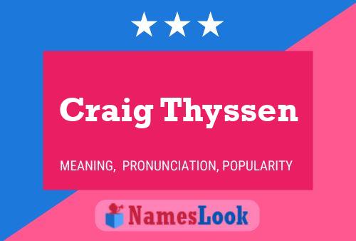 Craig Thyssen Namensposter