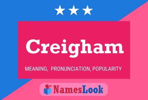 Creigham Namensposter