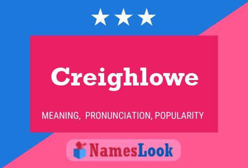 Creighlowe Namensposter