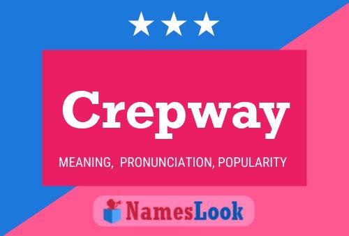 Crepway Namensposter