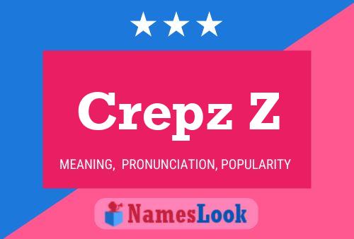 Crepz Z Namensposter