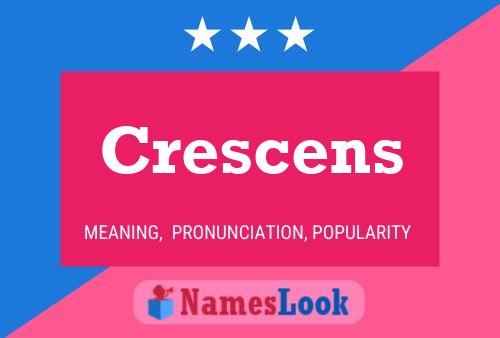 Crescens Namensposter