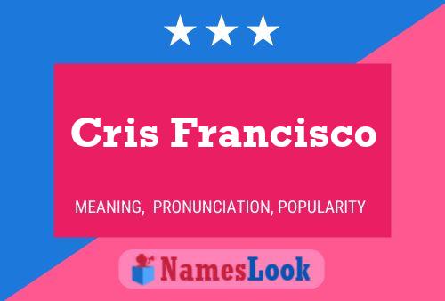 Cris Francisco Namensposter