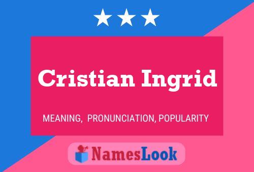 Cristian Ingrid Namensposter