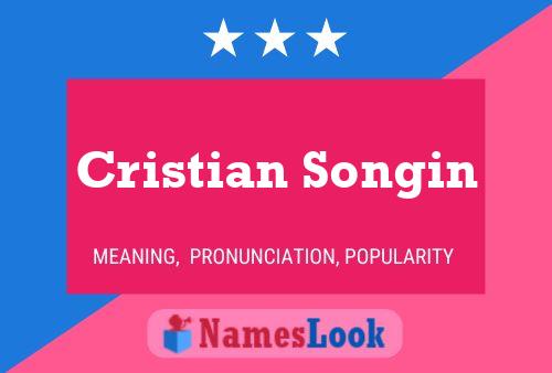 Cristian Songin Namensposter