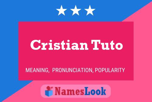 Cristian Tuto Namensposter