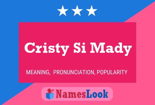 Cristy Si Mady Namensposter