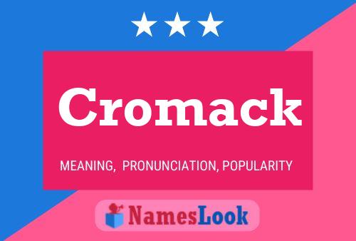 Cromack Namensposter