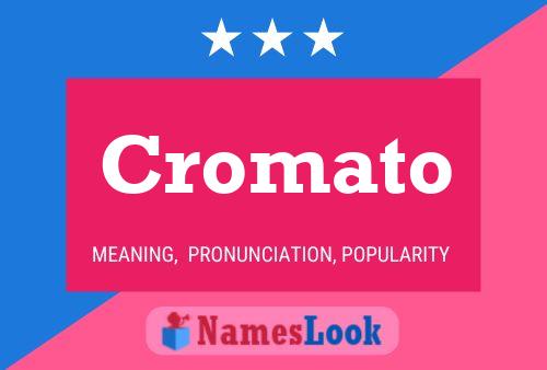 Cromato Namensposter