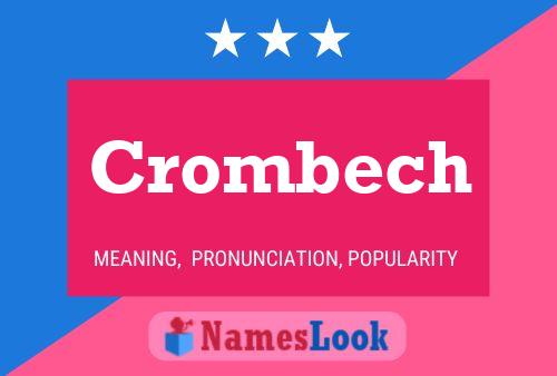 Crombech Namensposter