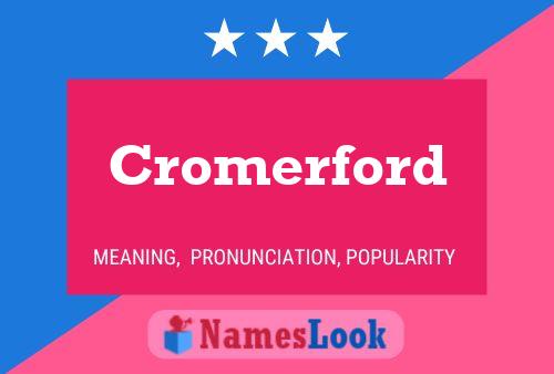 Cromerford Namensposter