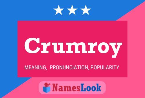 Crumroy Namensposter