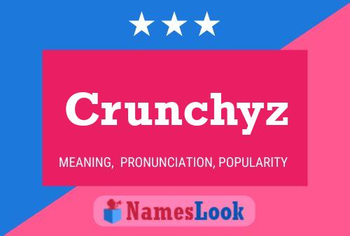 Crunchyz Namensposter