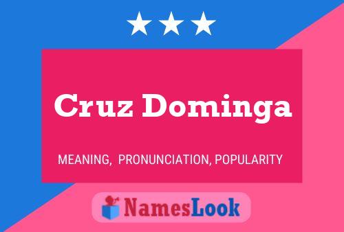 Cruz Dominga Namensposter