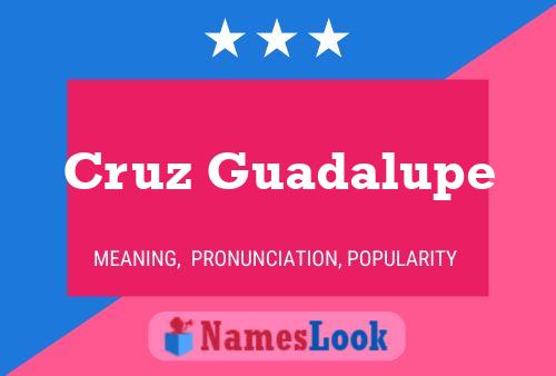 Cruz Guadalupe Namensposter