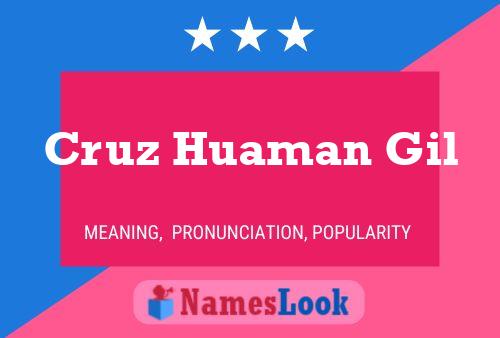 Cruz Huaman Gil Namensposter