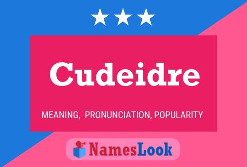 Cudeidre Namensposter