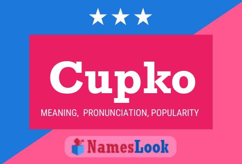 Cupko Namensposter