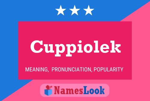 Cuppiolek Namensposter