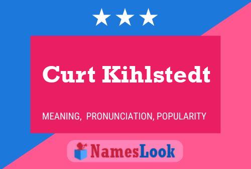 Curt Kihlstedt Namensposter