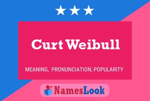 Curt Weibull Namensposter