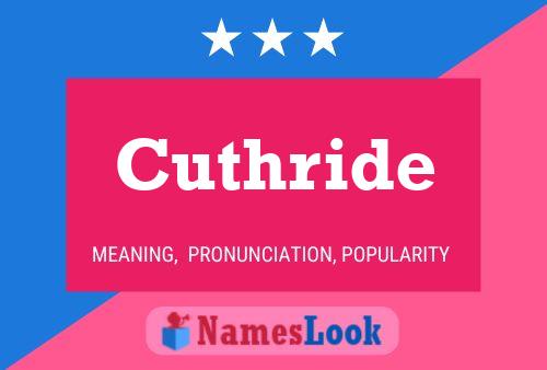 Cuthride Namensposter