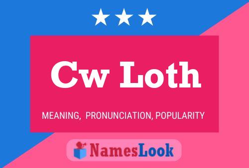 Cw Loth Namensposter