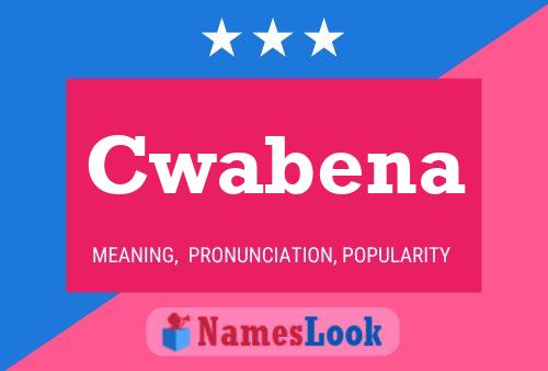 Cwabena Namensposter