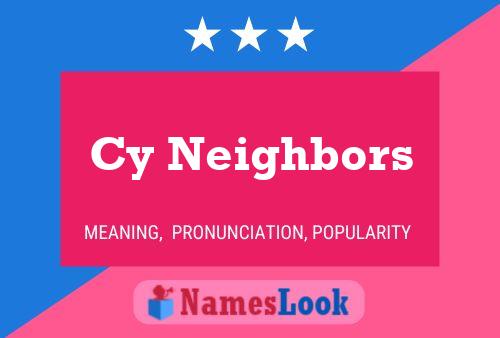 Cy Neighbors Namensposter