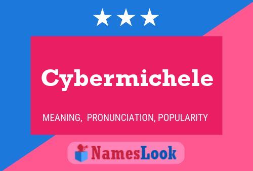 Cybermichele Namensposter