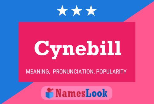 Cynebill Namensposter