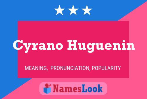 Cyrano Huguenin Namensposter