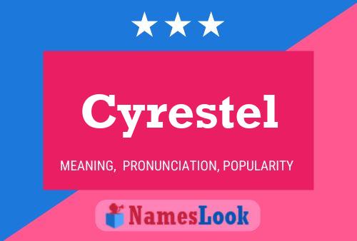 Cyrestel Namensposter