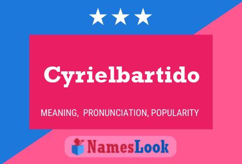 Cyrielbartido Namensposter