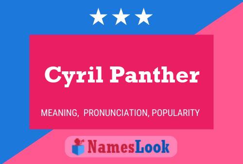 Cyril Panther Namensposter