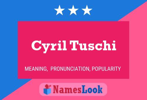 Cyril Tuschi Namensposter