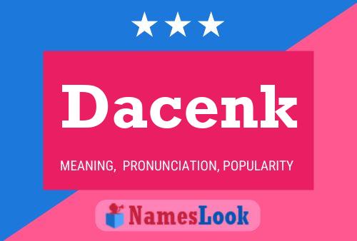 Dacenk Namensposter