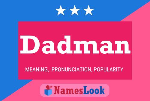 Dadman Namensposter