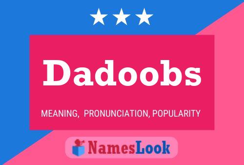 Dadoobs Namensposter