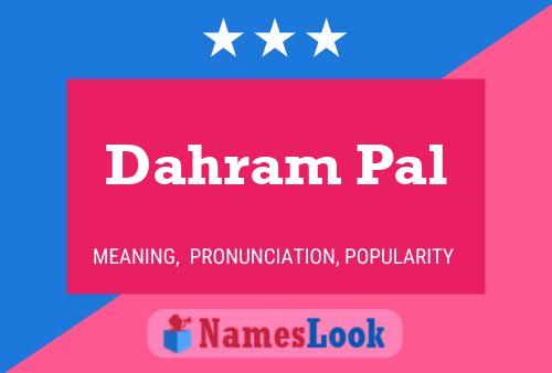 Dahram Pal Namensposter