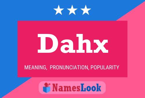 Dahx Namensposter