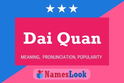 Dai Quan Namensposter