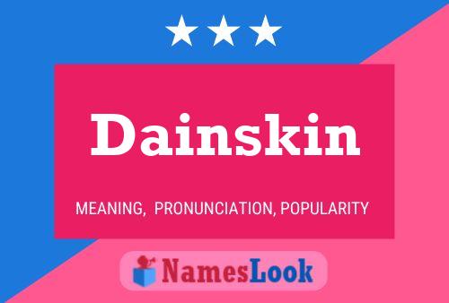 Dainskin Namensposter