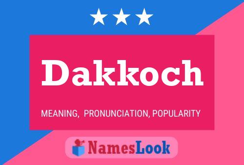 Dakkoch Namensposter